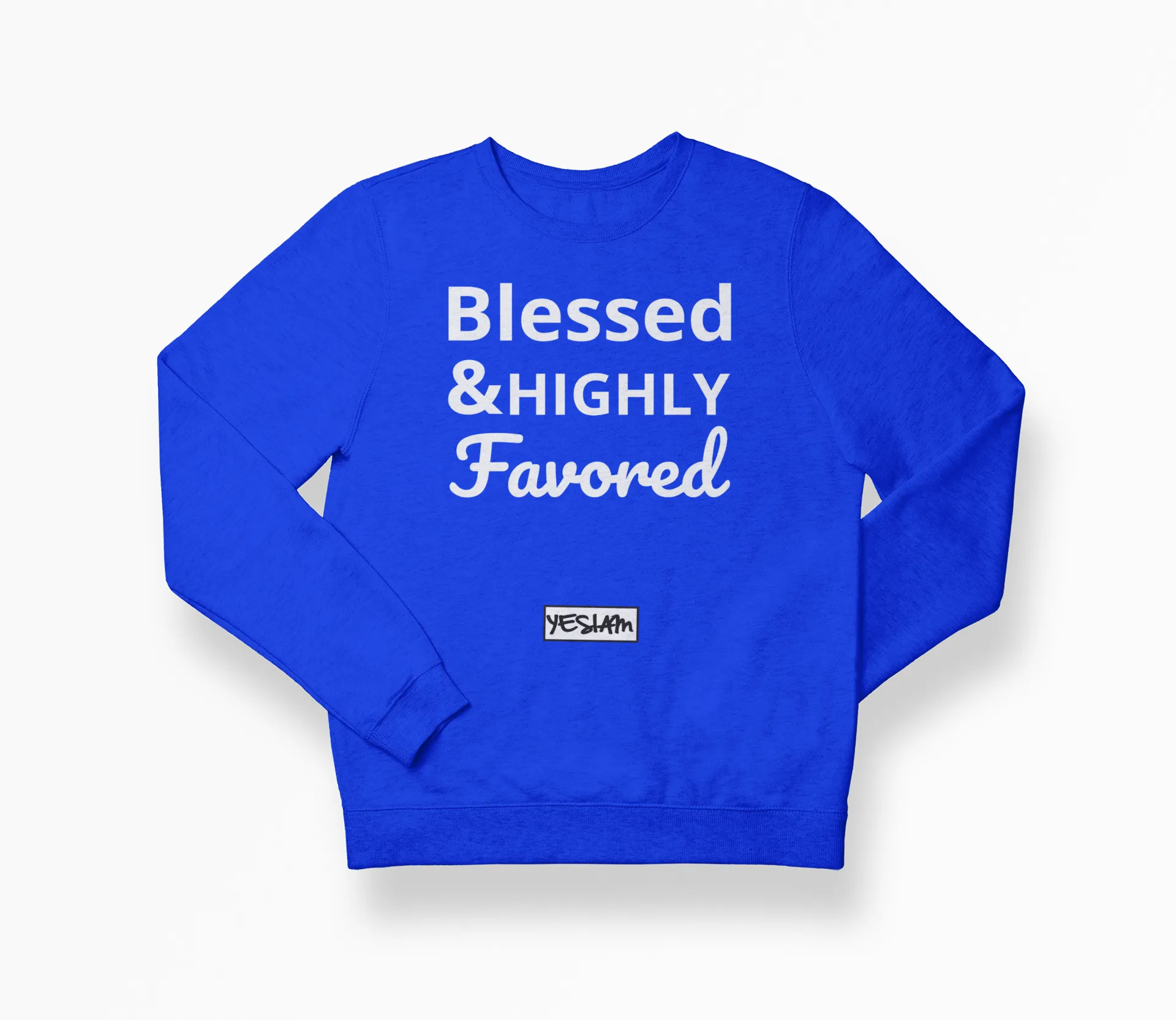 Blessed and HIGHLY Favored Sweatshirt