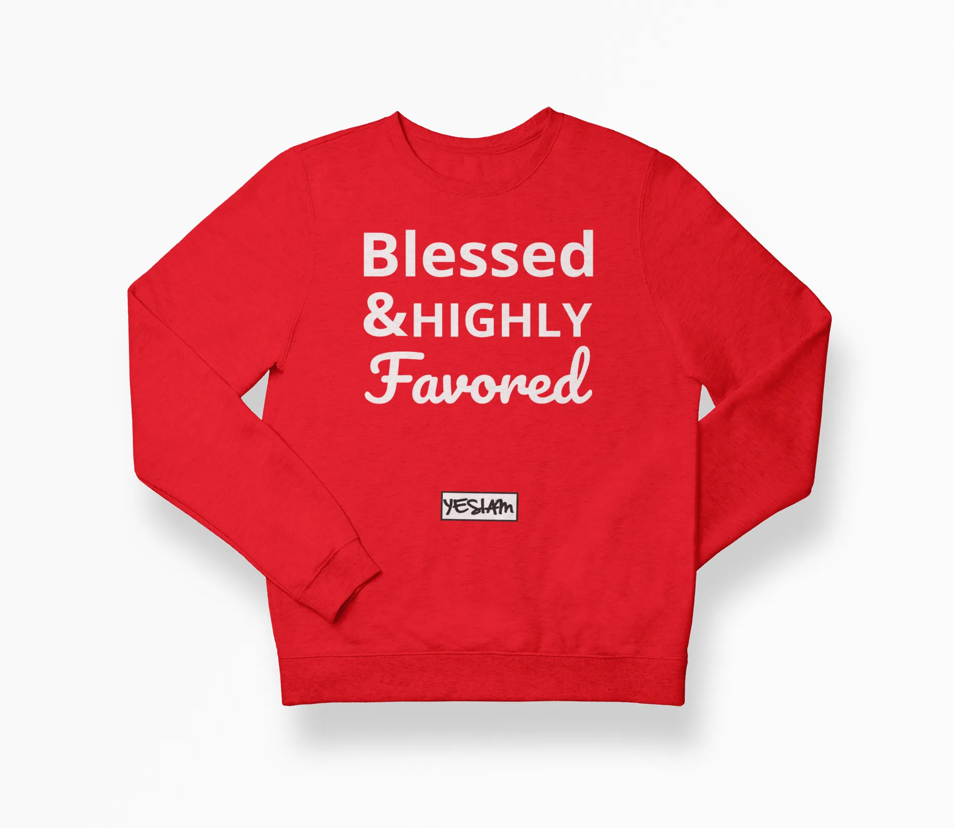 Blessed and HIGHLY Favored Sweatshirt