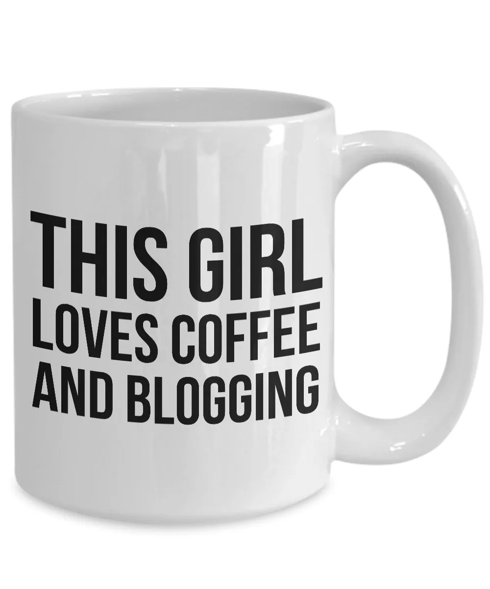 Bloggers - Fashion Blogger - Food Blogger - Professional Blogger Girl - This Girl Loves Coffee & Blogging Mug