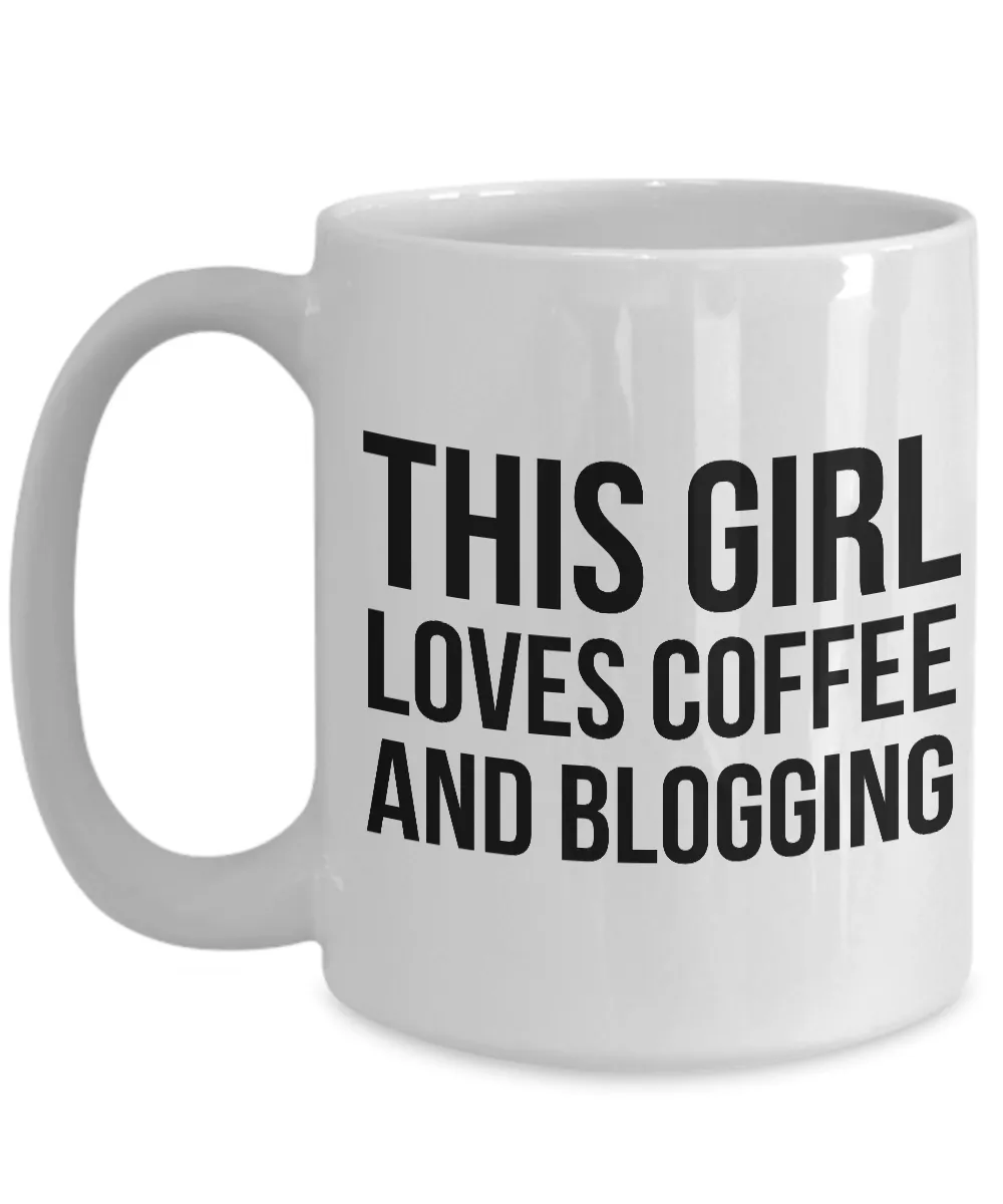 Bloggers - Fashion Blogger - Food Blogger - Professional Blogger Girl - This Girl Loves Coffee & Blogging Mug