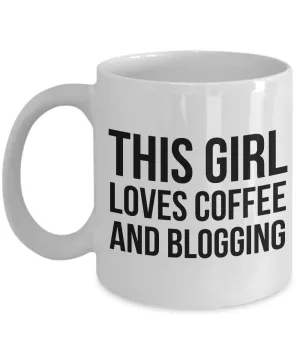 Bloggers - Fashion Blogger - Food Blogger - Professional Blogger Girl - This Girl Loves Coffee & Blogging Mug
