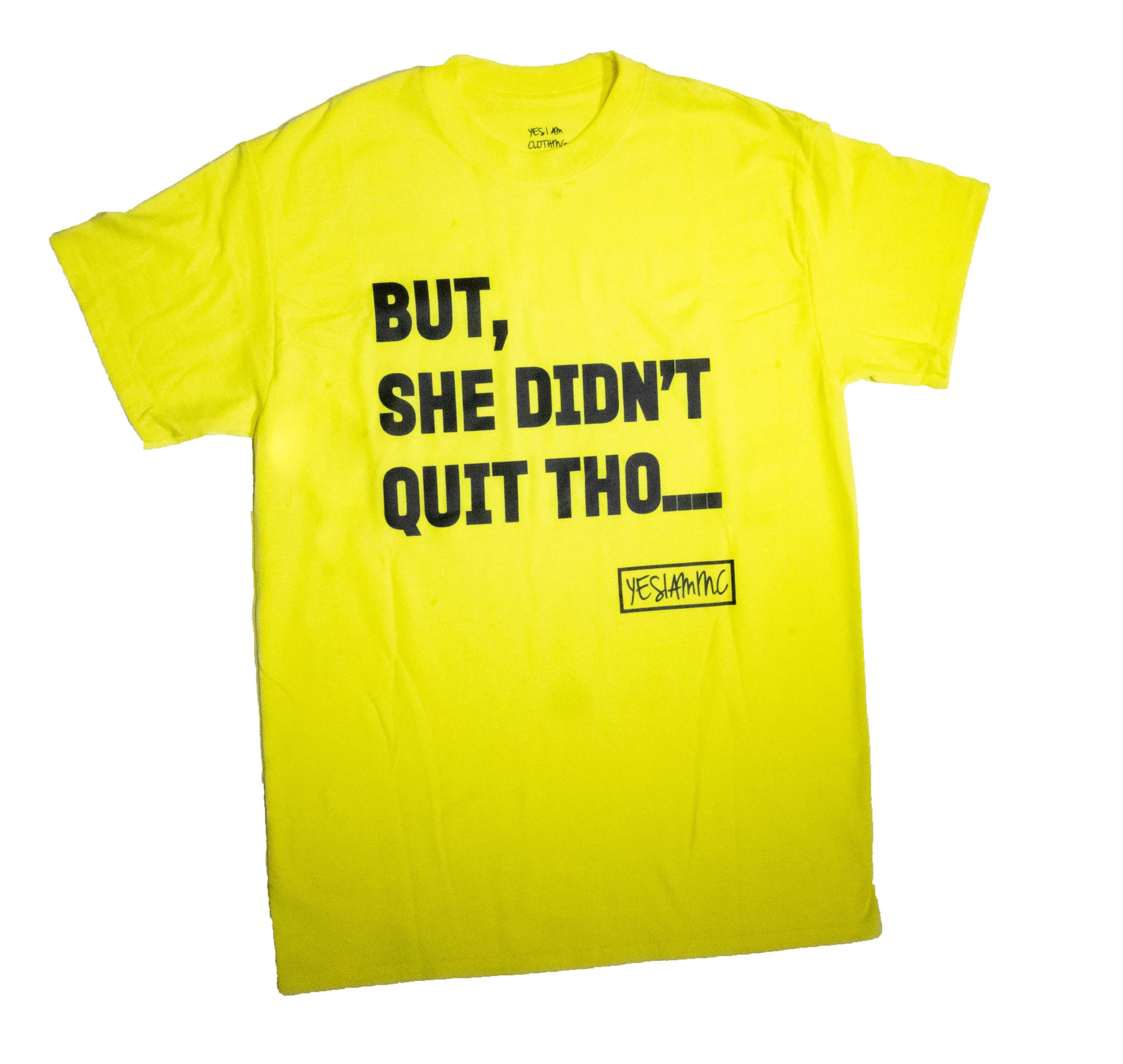 BUT SHE DIDN'T QUIT THO...Tee