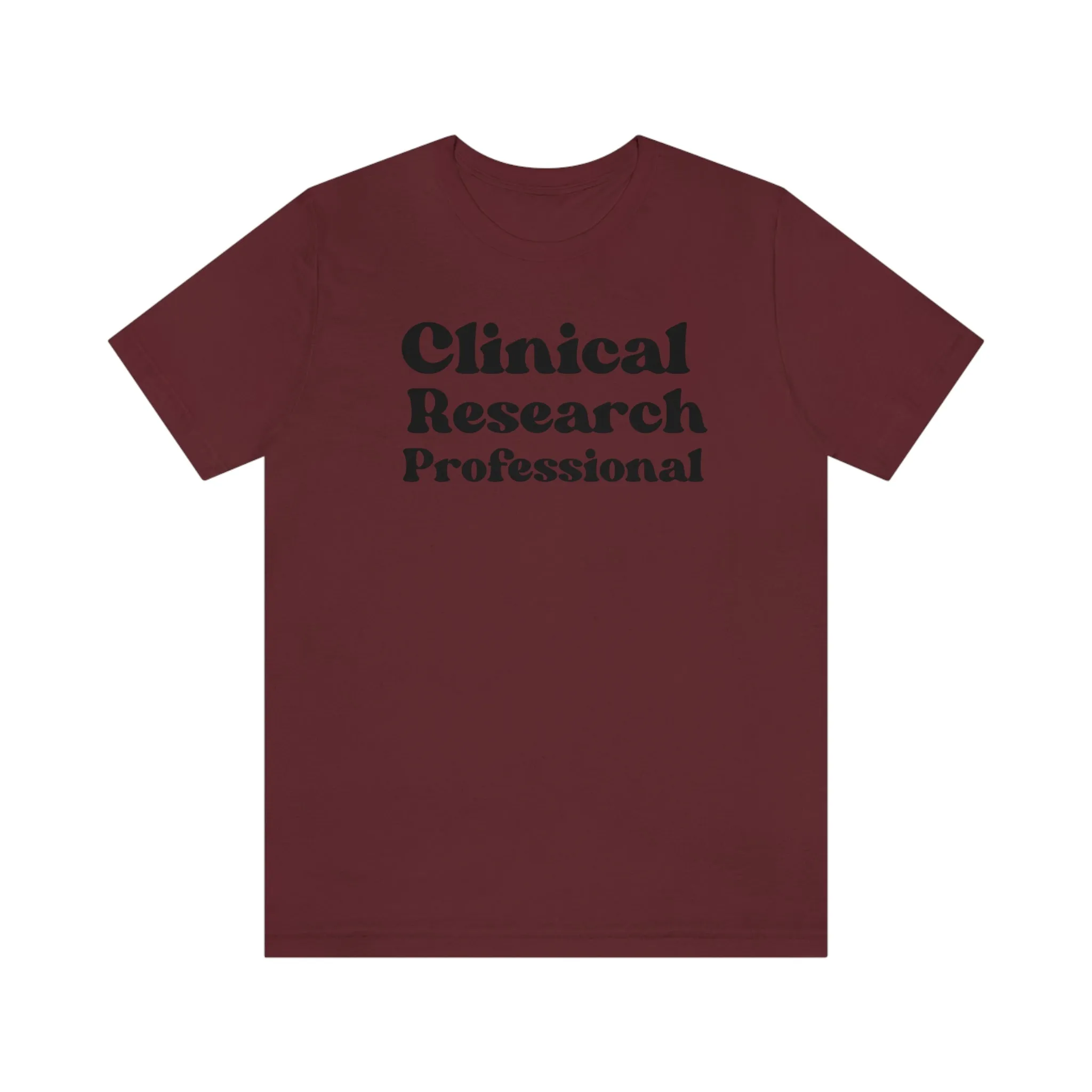 Clinical Research Professional Shirt