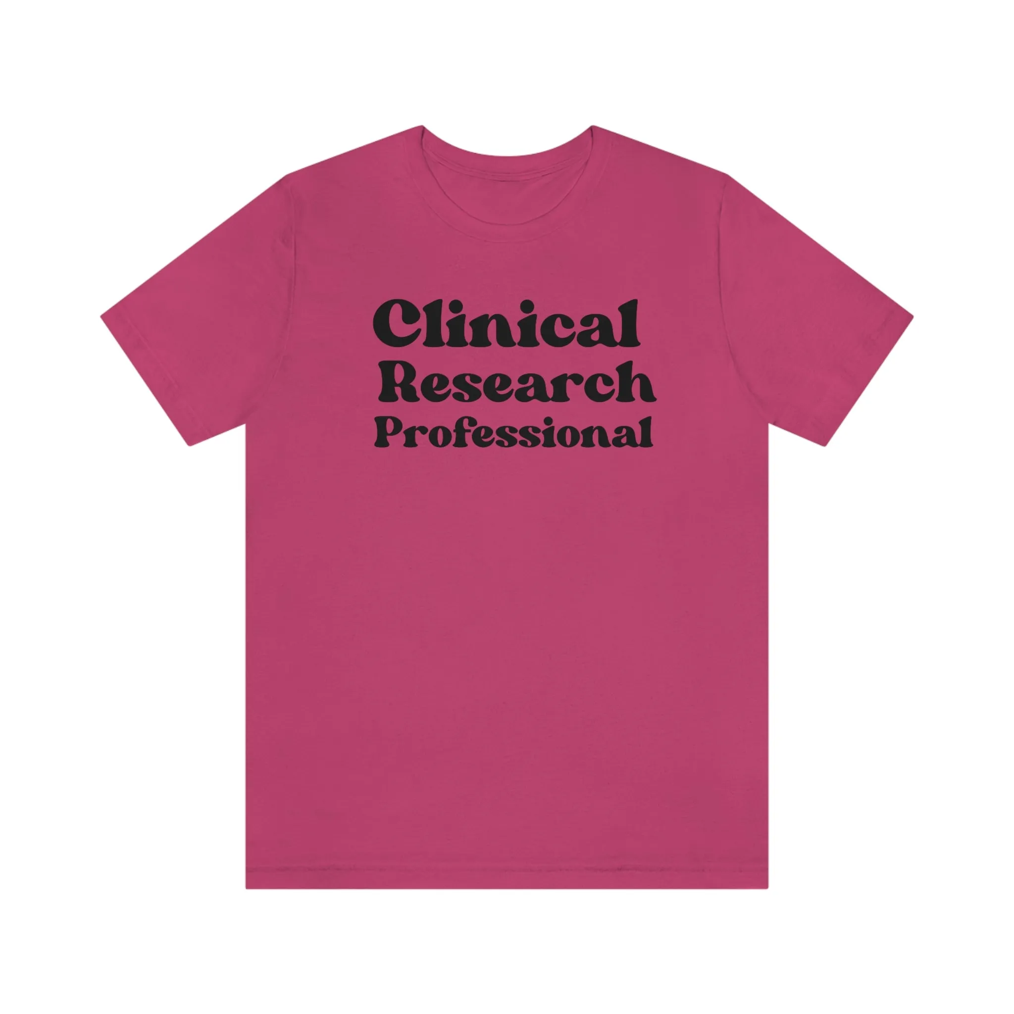 Clinical Research Professional Shirt