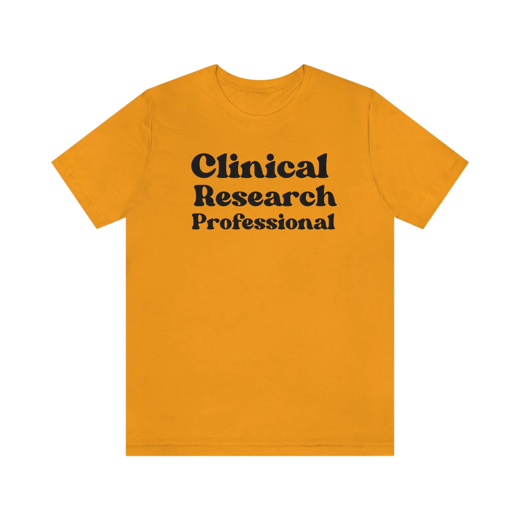 Clinical Research Professional Shirt