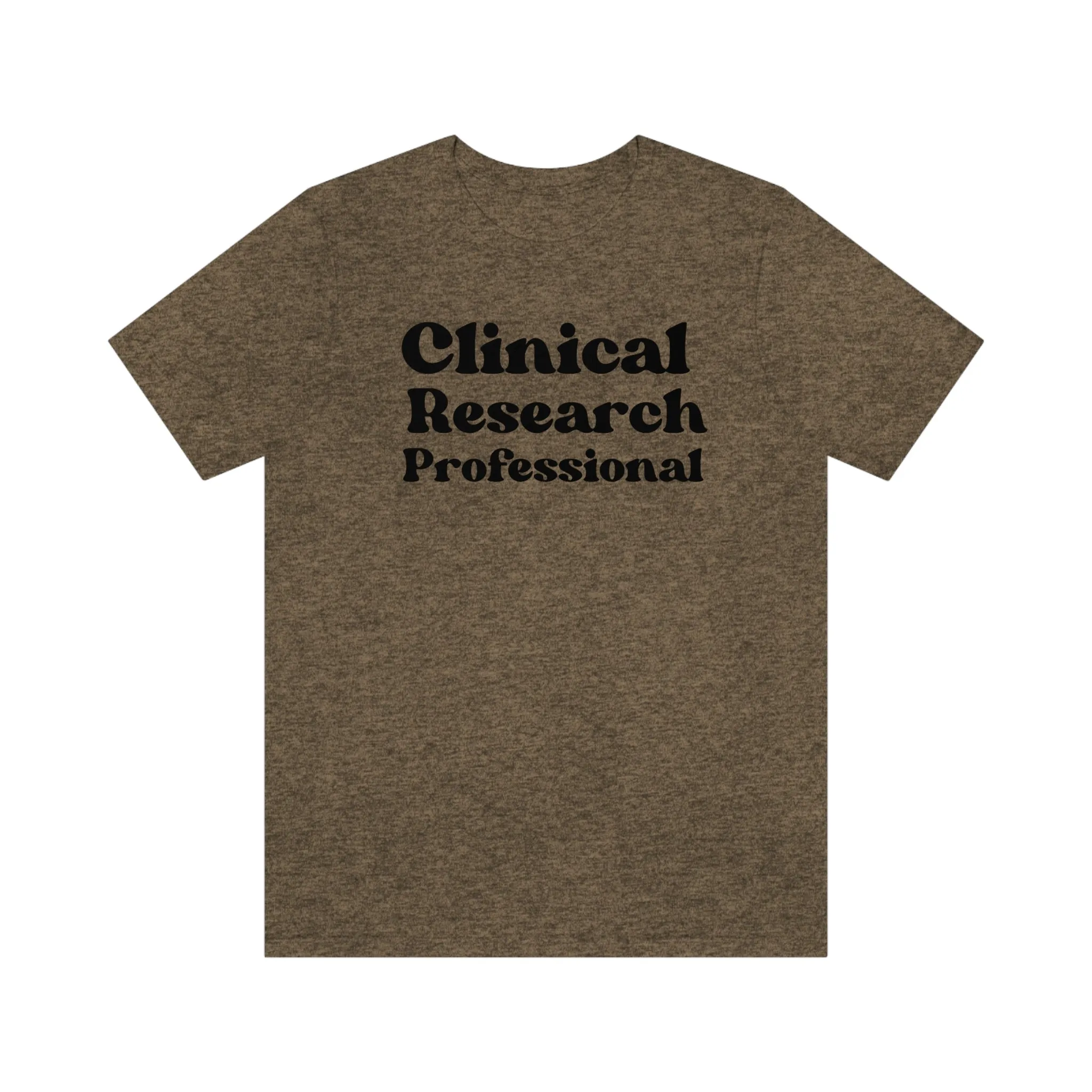 Clinical Research Professional Shirt