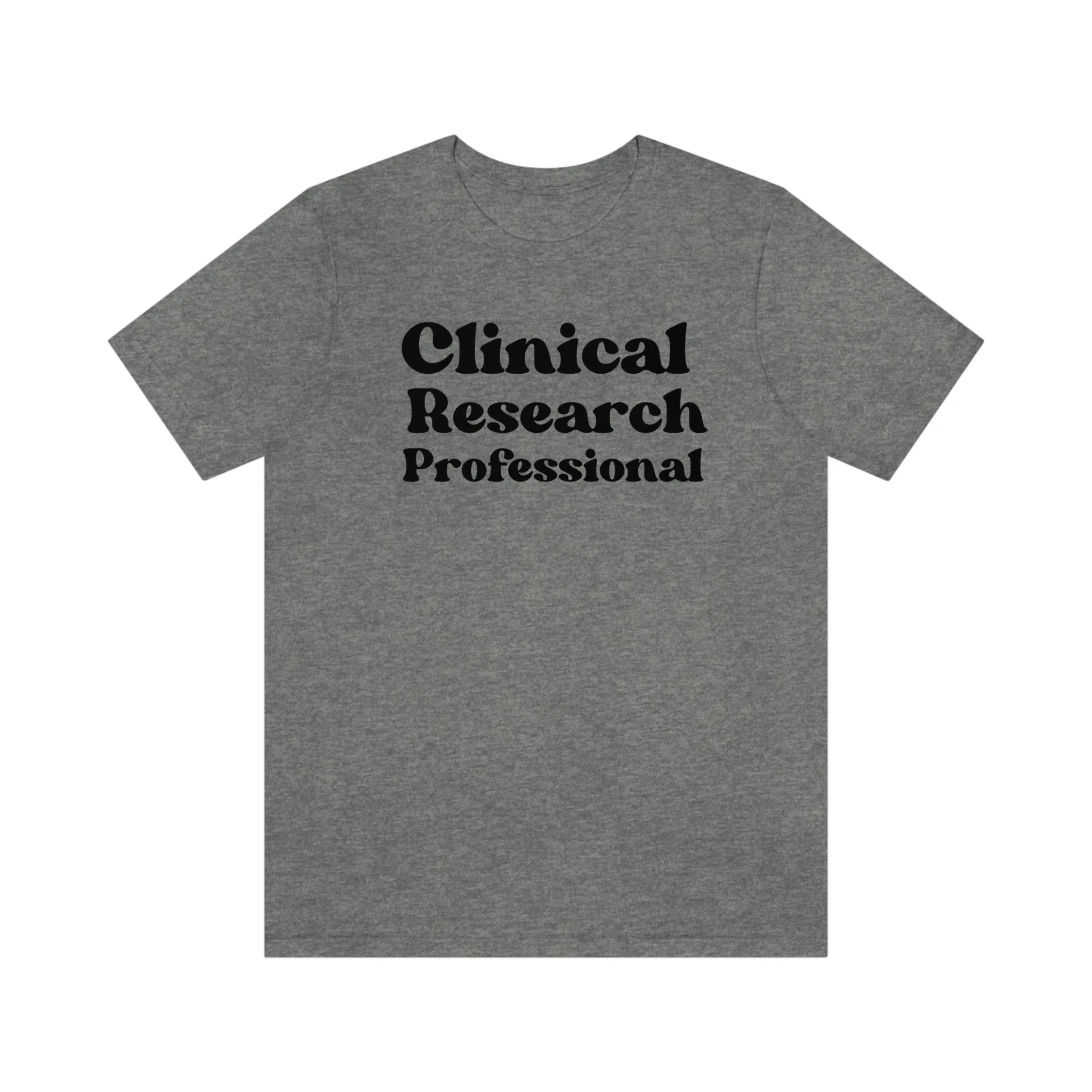 Clinical Research Professional Shirt