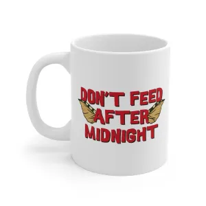 Don't Feed After Midnight Coffee Mug