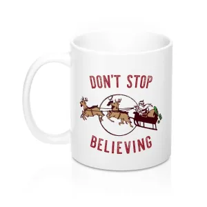 Don't Stop Believing in Santa Coffee Mug
