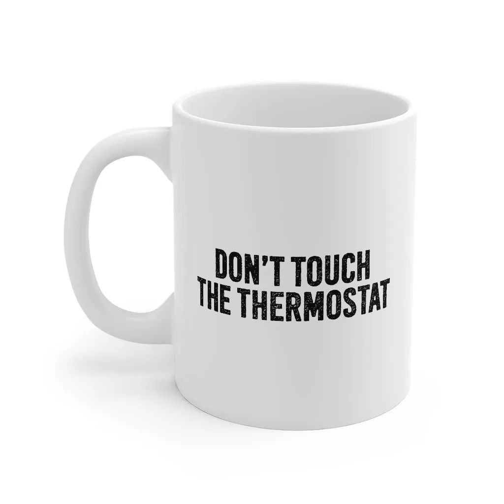 Don't Touch the Thermostat Coffee Mug