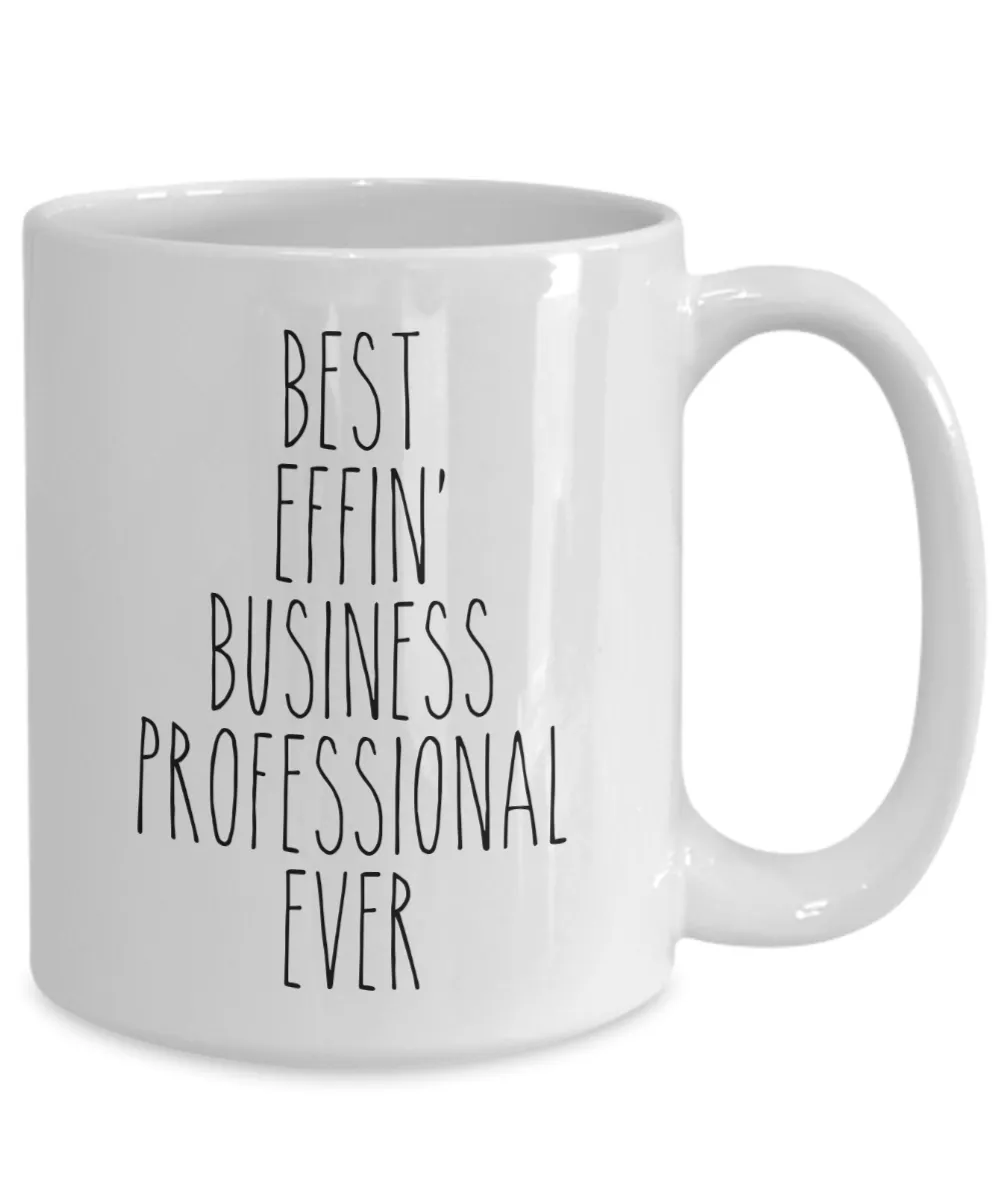 Gift For Business Professional Best Effin' Business Professional Ever Mug Coffee Cup Funny Coworker Gifts