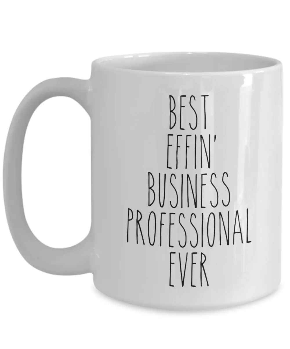 Gift For Business Professional Best Effin' Business Professional Ever Mug Coffee Cup Funny Coworker Gifts