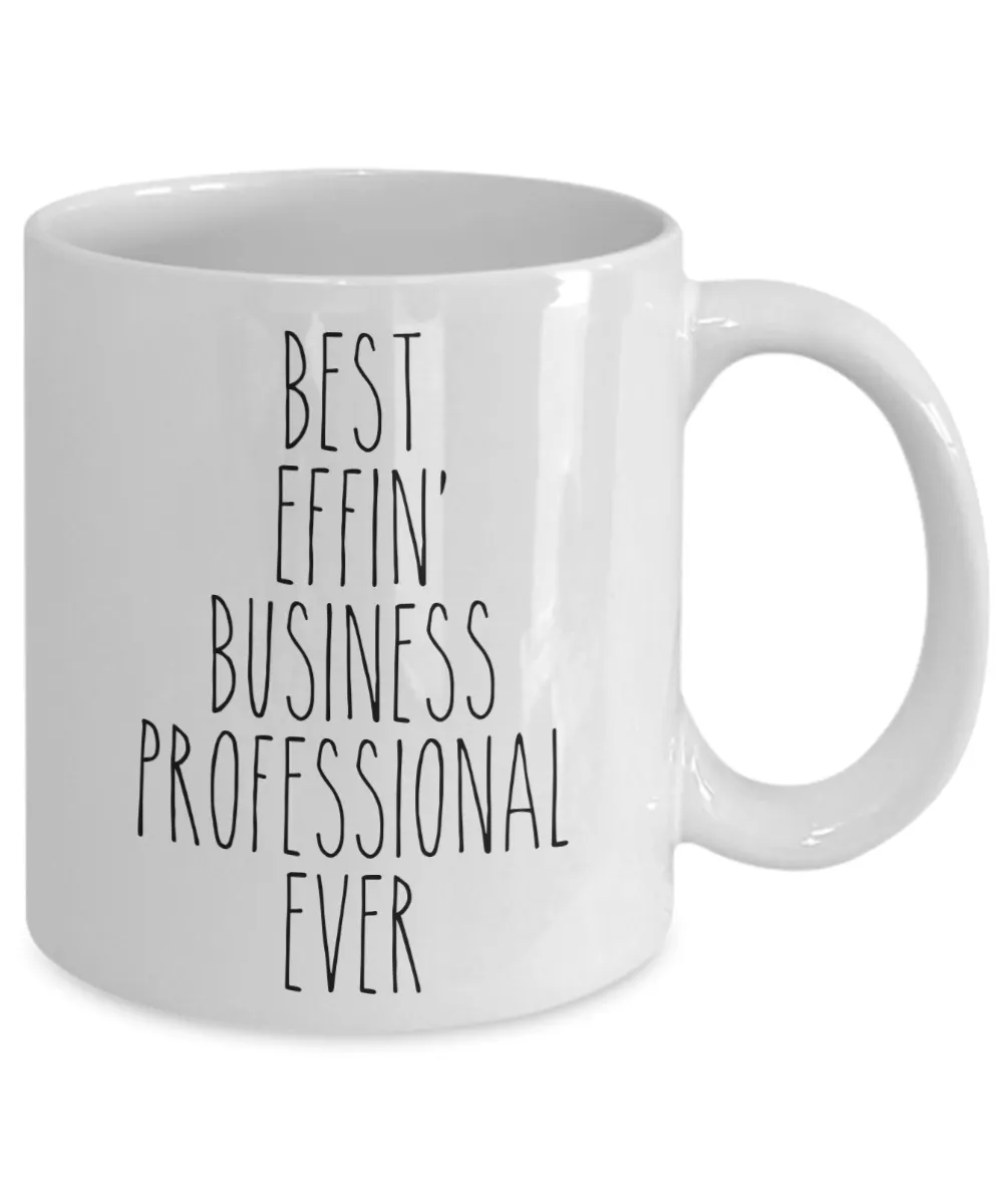 Gift For Business Professional Best Effin' Business Professional Ever Mug Coffee Cup Funny Coworker Gifts