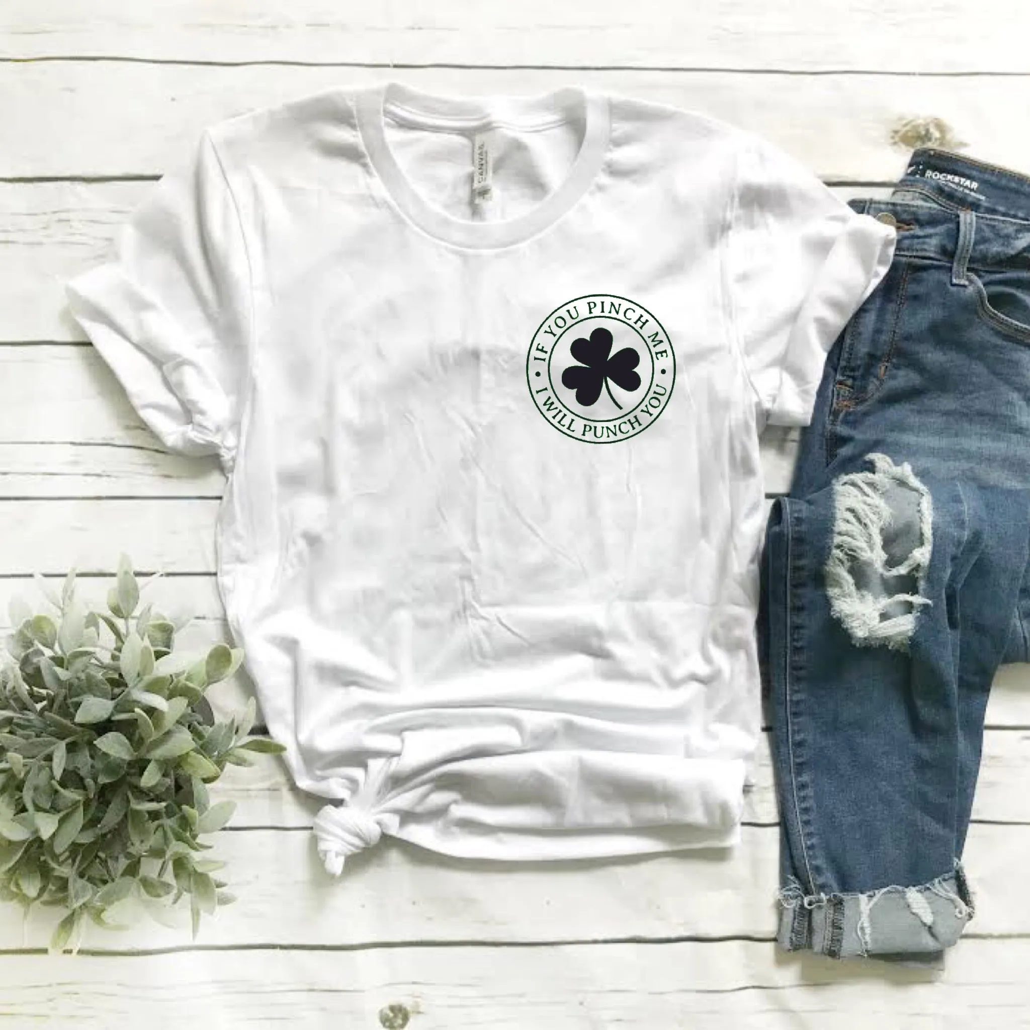 If you Pinch Me Shirt