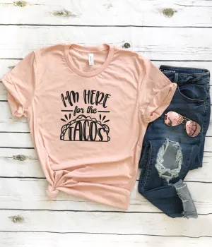 I’m here for the tacos shirt