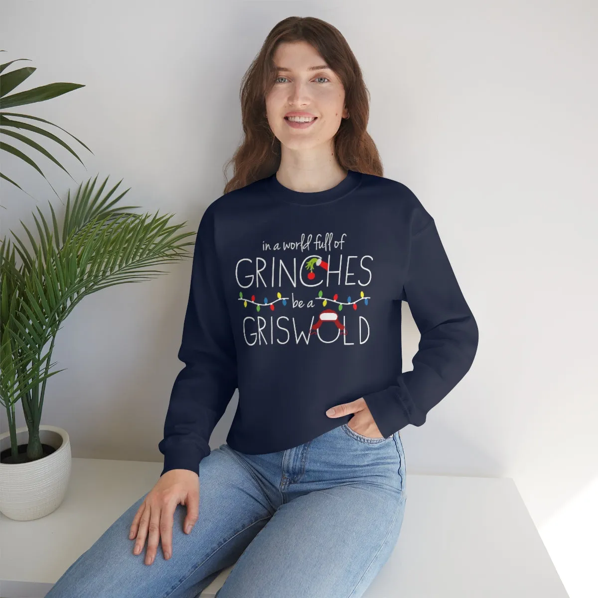 In a World Full of Grinches Be a Griswold Christmas Shirt-Unisex Heavy Blend Crewneck Sweatshirt