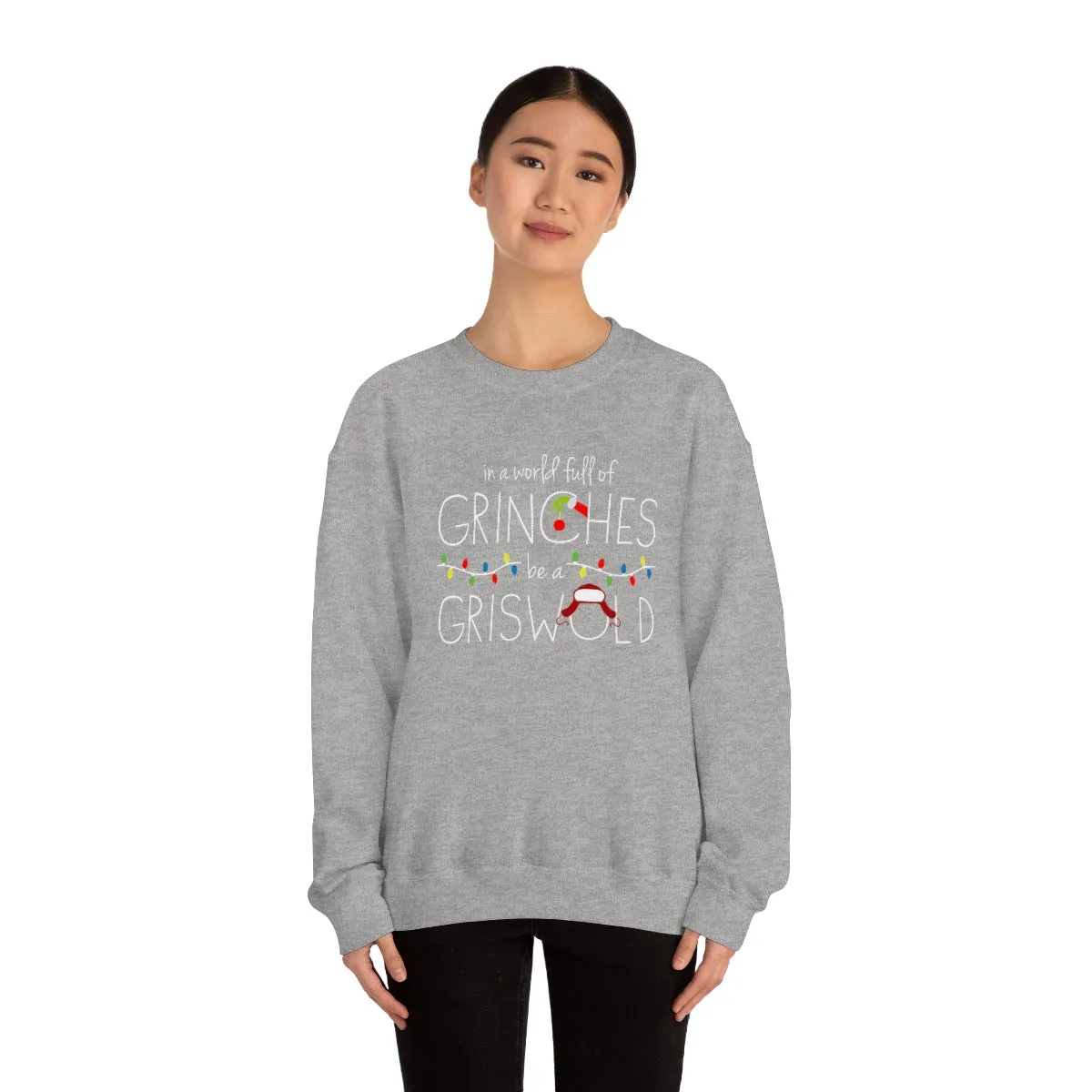 In a World Full of Grinches Be a Griswold Christmas Shirt-Unisex Heavy Blend Crewneck Sweatshirt