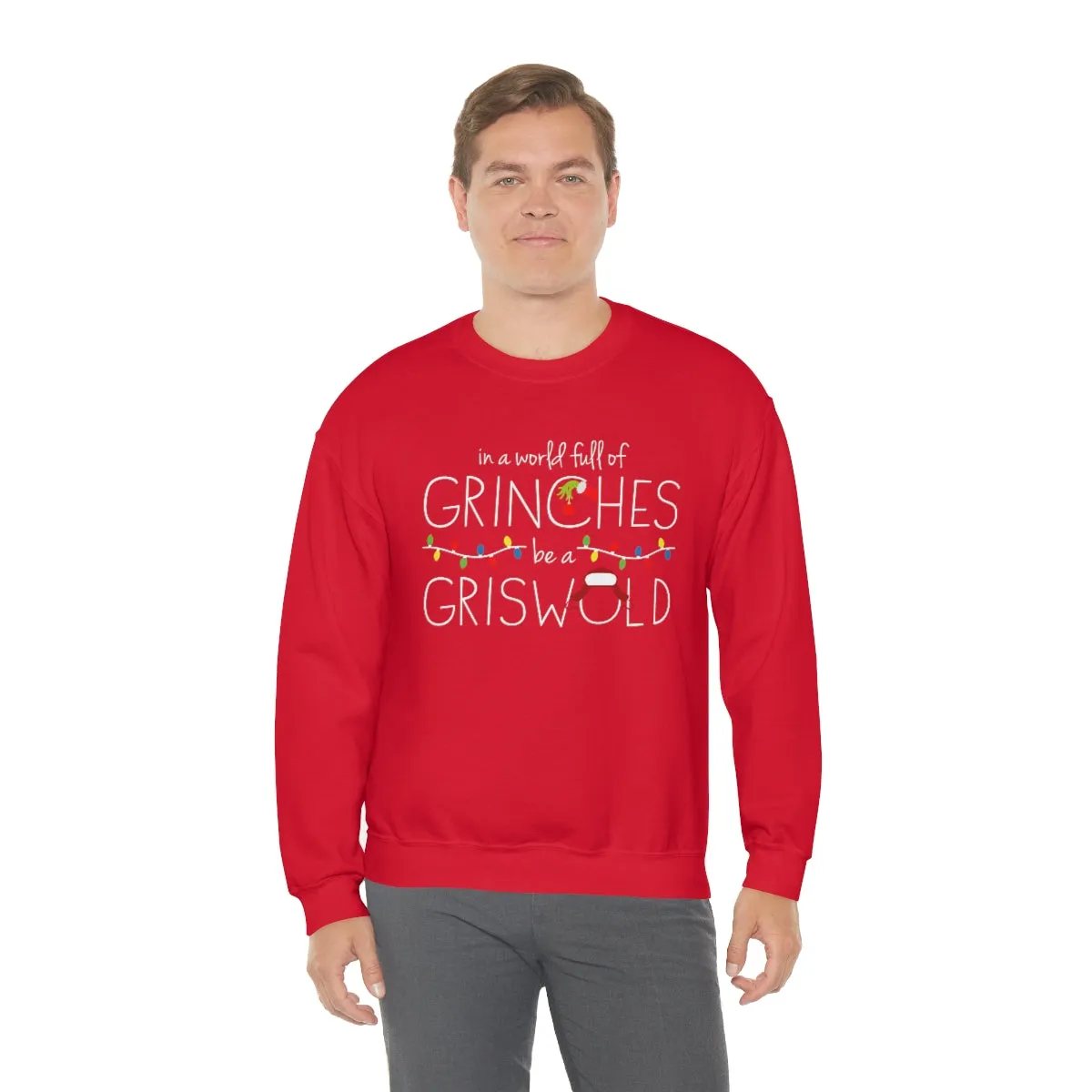 In a World Full of Grinches Be a Griswold Christmas Shirt-Unisex Heavy Blend Crewneck Sweatshirt