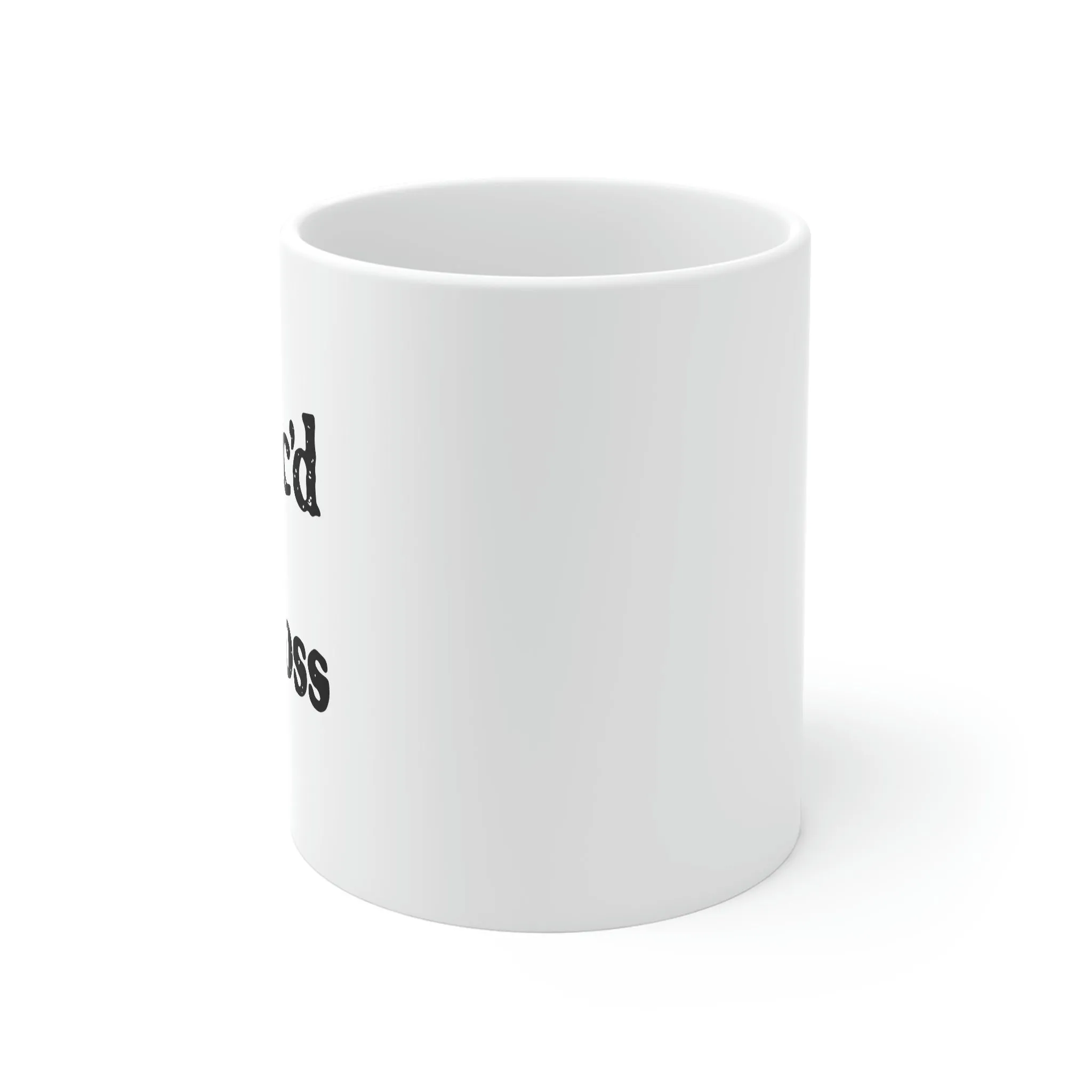 I've cc'd My Boss Coffee Mug