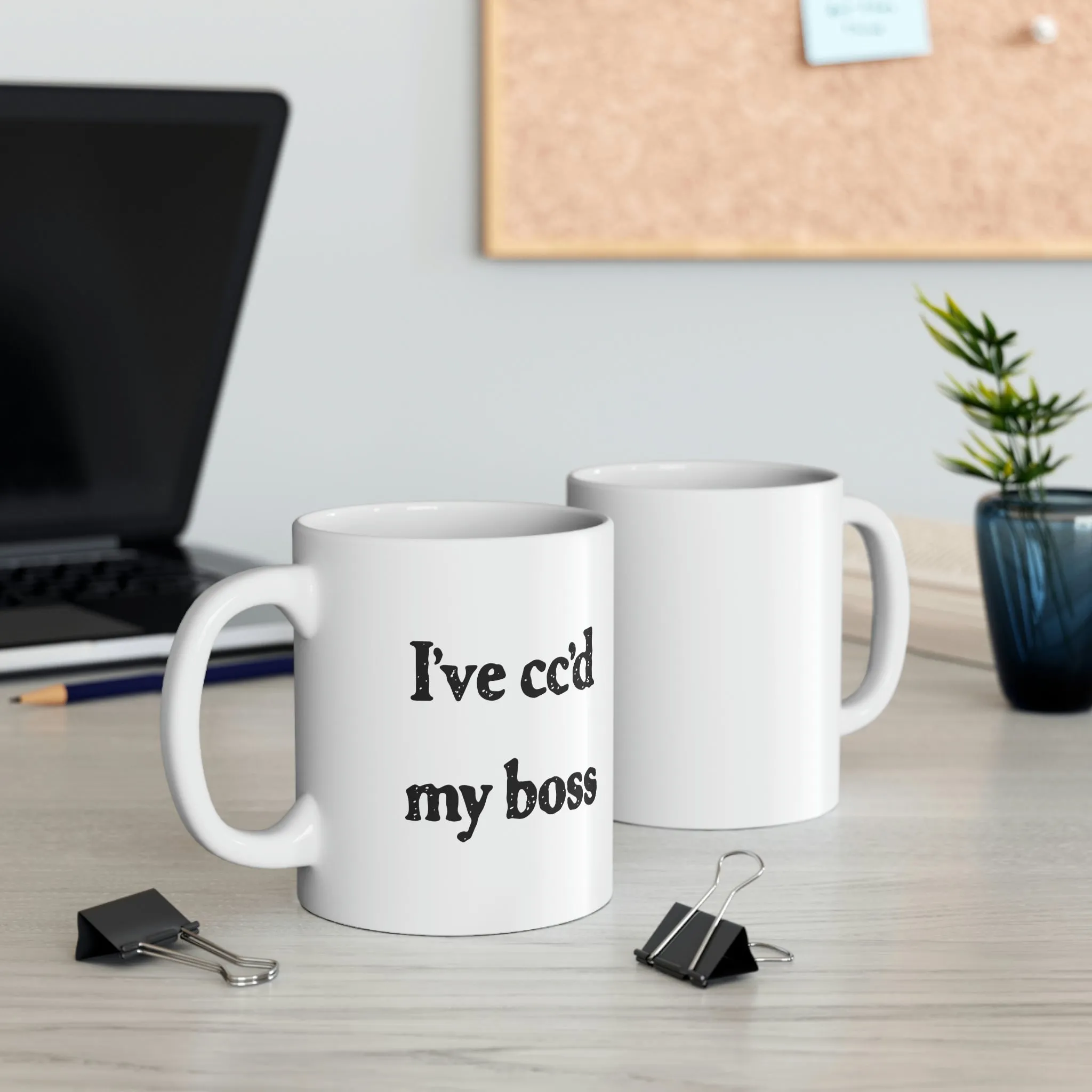 I've cc'd My Boss Coffee Mug