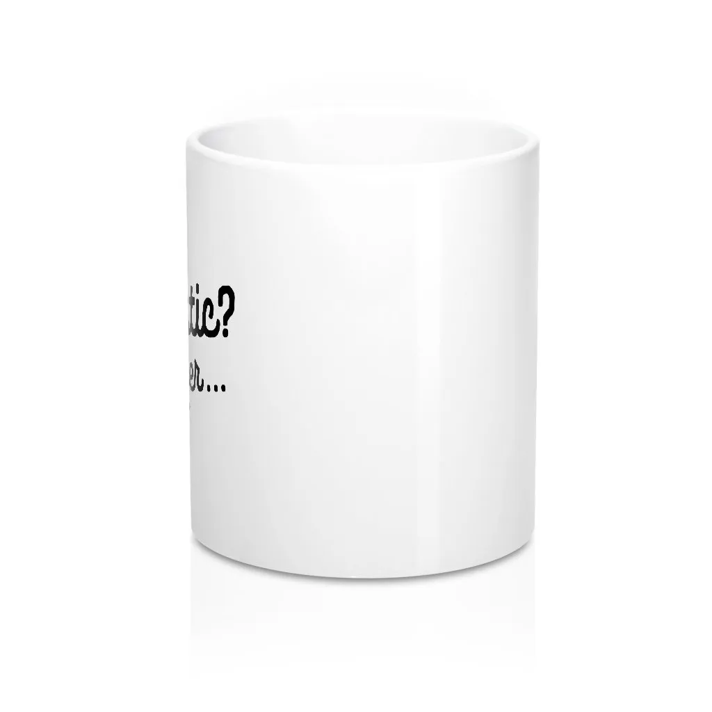 Me? Sarcastic? Coffee Mug