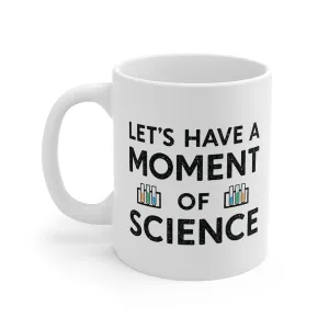 Moment Of Science Coffee Mug