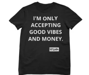 ONLY MONEY AND GOOD VIBES Tee
