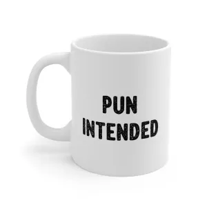 Pun Intended Coffee Mug