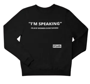 "BLACK WOMEN EVERYWHERE" Sweatshirt