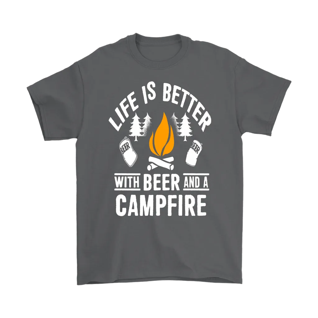 "Life Is Better With Beer And A Campfire" - Shirts and Hoodies
