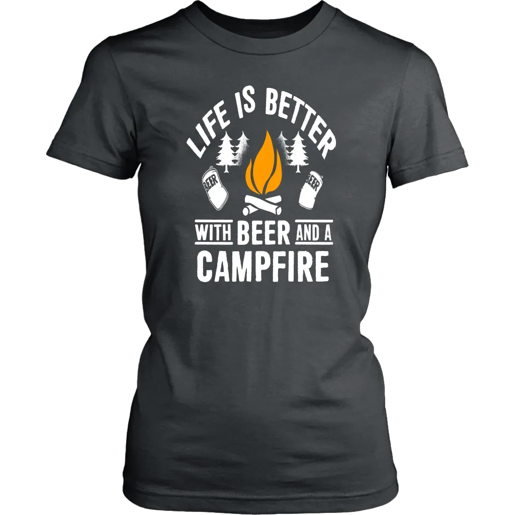 "Life Is Better With Beer And A Campfire" - Shirts and Hoodies