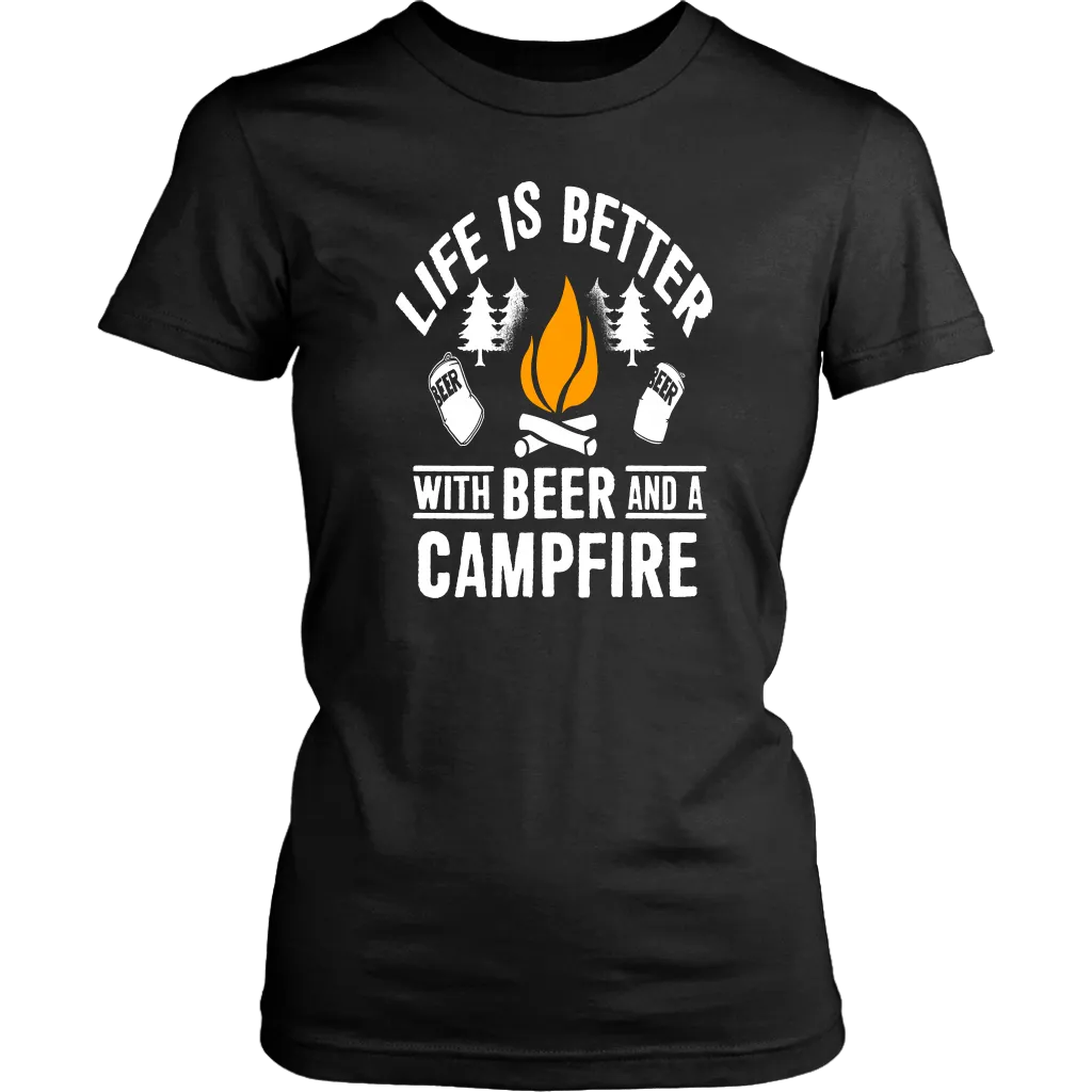 "Life Is Better With Beer And A Campfire" - Shirts and Hoodies