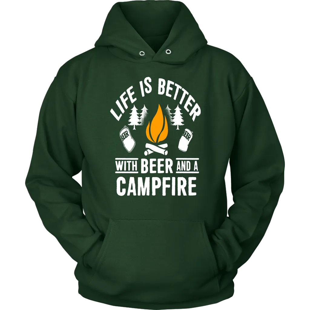 "Life Is Better With Beer And A Campfire" - Shirts and Hoodies
