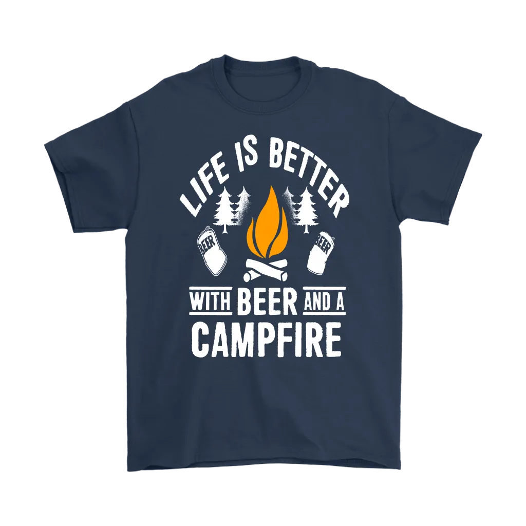 "Life Is Better With Beer And A Campfire" - Shirts and Hoodies