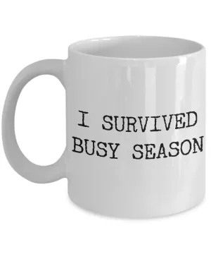 Tax Accountant Mug - I Survived Busy Season Tax Professional Coffee Cup